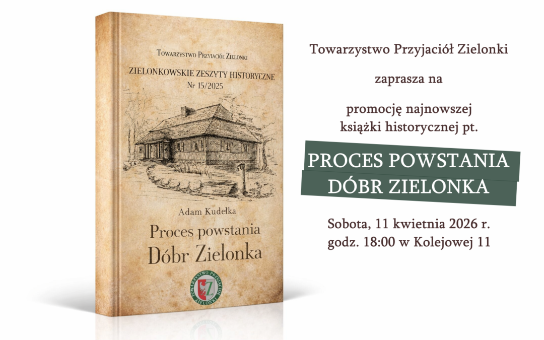 Już 11 kwietnia promocja książki „Proces powstania Dóbr Zielonka”