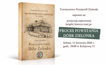 Już 11 kwietnia promocja książki „Proces powstania Dóbr Zielonka”
